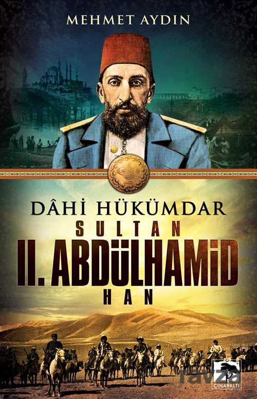 Dahi Hükümdar Sultan II. Abdülhamid Han - Çınaraltı Yayın Dağıtım