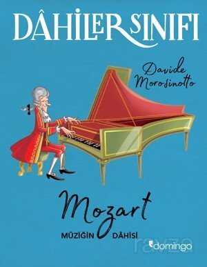 Dahiler Sınıfı: Mozart Müziğin Dahisi - Domingo Yayınevi Çocuk