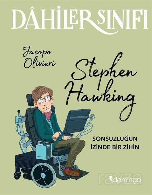 Dahiler Sınıfı: Stephen Hawking Sonsuzluğun İzinde Bir İzin - Domingo Yayınevi Çocuk