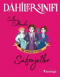 Dahiler Sınıfı: Süfrajetler Tüm Kadınlara Oy Hakkı - Domingo Yayınevi Çocuk