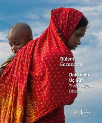Dakka'da Üç Gün - Three Days in Dhaka - İş Bankası Yayınları