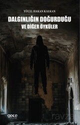 Dalgınlığın Doğurduğu ve Diğer Öyküler - Gece Kitaplığı