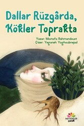 Dallar Rüzgarda, Kökler Toprakta - Mevsimler Çocuk