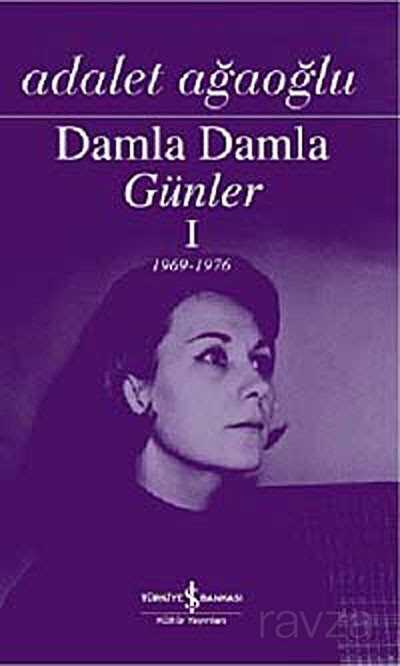 Damla Damla Günler 1 - İş Bankası Yayınları