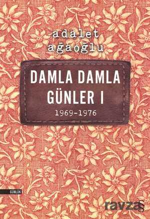 Damla Damla Günler 1 (1969-1976) - Everest Yayınları