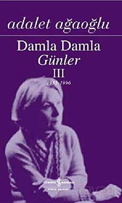 Damla Damla Günler 3 - İş Bankası Yayınları