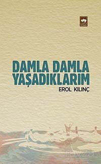 Damla Damla Yaşadıklarım - 1