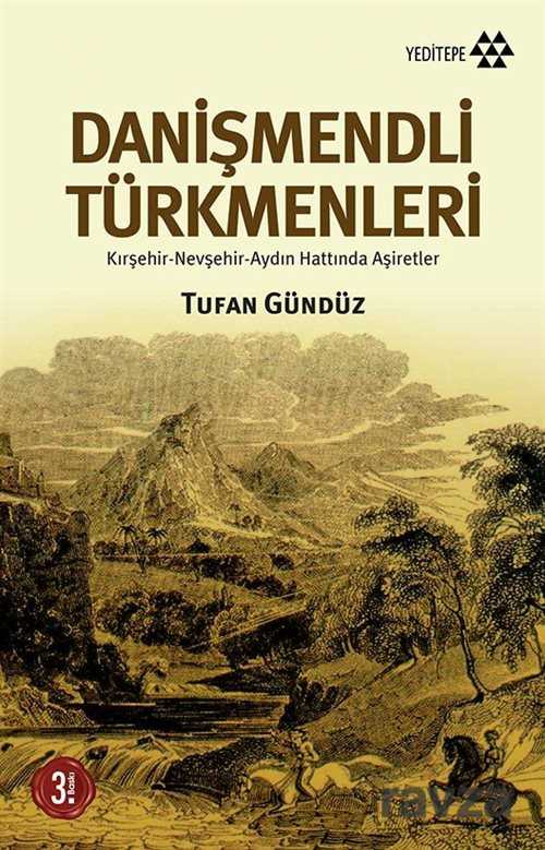 Danişmendli Türkmenleri - Yeditepe Yayınevi
