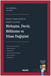 Danıştay ve Yargıtay Kararları ile Özelgeler Çerçevesinde Birleşme, Devir, Bölünme ve Hisse Değişimi - Seçkin Yayıncılık