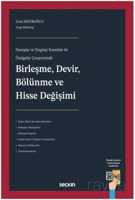 Danıştay ve Yargıtay Kararları ile Özelgeler Çerçevesinde Birleşme, Devir, Bölünme ve Hisse Değişimi - 1