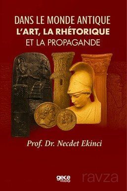 Dans Le Monde Antique L'art, La Rhétorique Et La Propagande - 1