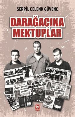 Darağacına Mektuplar - 1