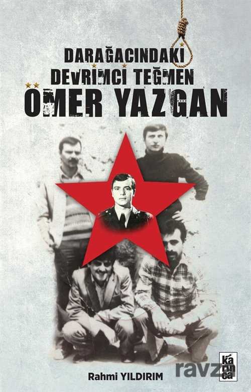 Darağacındaki Devrimci Teğmen Ömer Yazgan - 1
