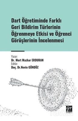 Dart Öğretiminde Farklı Geri Bildirim Türlerinin Öğrenmeye Etkisi ve Öğrenci Görüşlerinin İncelenmes - 1