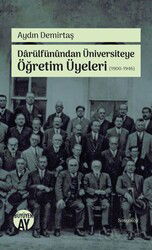 Darülfünundan Üniversiteye Öğretim Üyeleri (1900-1946) - Büyüyenay Yayıncılık