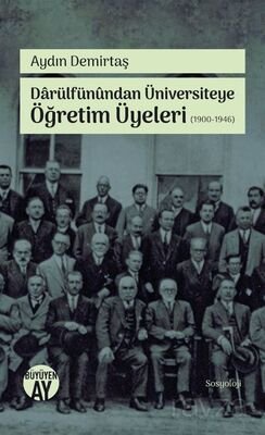 Darülfünundan Üniversiteye Öğretim Üyeleri (1900-1946) - 1