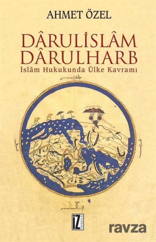 Darulislam, Darulharb -İslam Hukukunda Ülke Kavramı - 1