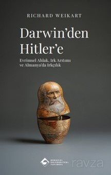 Darwin'den Hitler'e: Evrimsel Ahlak, Irk Arıtımı ve Almanya'da Irkçılık - 1