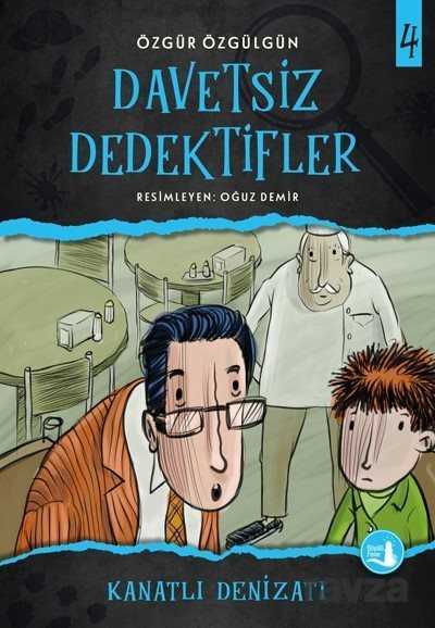 Davetsiz Dedektifler 4 / Kanatlı Denizaltı - Büyülü Fener