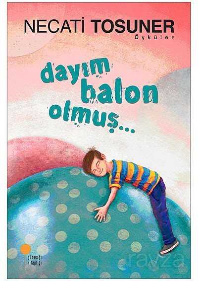 Dayım Balon Olmuş - Günışığı Kitaplığı