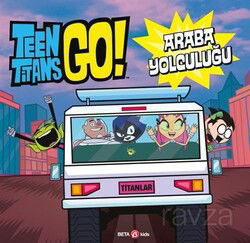 DC Comics - Teen Titans Go! Araba Yolculuğu - Beta Kids - Kampanya