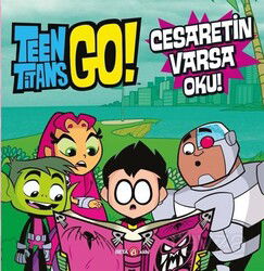 DC Comics - Teen Titans Go! Cesaretin Varsa Oku! - Beta Kids - Kampanya