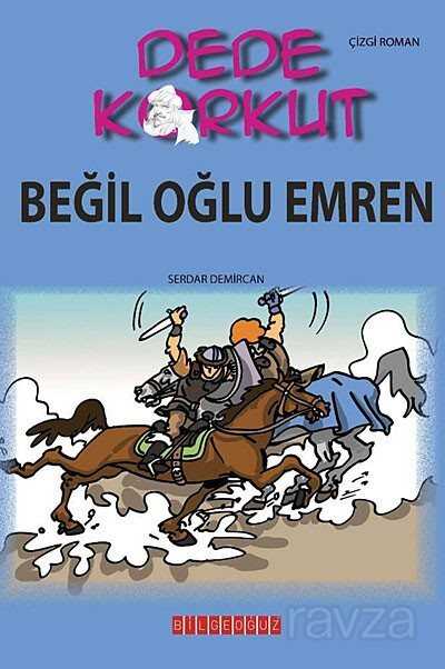 Dede Korkut / Beğil Oğlu Emren (Çizgi Roman) - Bilgeoğuz Yayınları