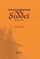 Dede Korkut Hikayelerinde Şiddet - Fenomen Yayıncılık