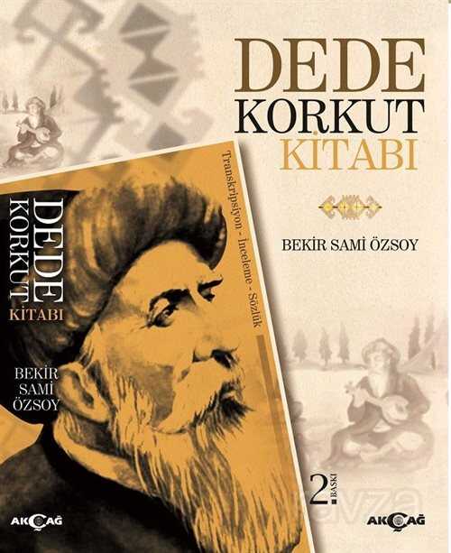 Dede Korkut Kitabı (Bekir Sami Özsoy) - Akçağ Yayınları
