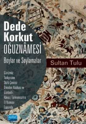 Dede Korkut Oğuznamesi -Boylar ve Soylamalar - Nobel Yayın Dağıtım