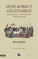 Dede Korkut Oğuznamesi Metaforlar ve Psikoanalitik Çözümlemeler - Çınaraltı Yayın Dağıtım