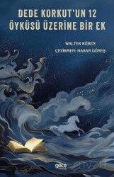 Dede Korkut'un 12 Öyküsü Üzerine Bir Ek - Gece Kitaplığı