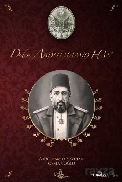Dedem Abdülhamid Han (Ciltli) - Yediveren Yayınları