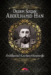 Dedem Sultan Abdülhamid Han - Motto