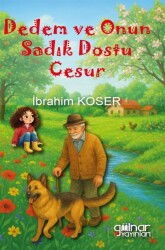 Dedem ve Onun Sadık Dostu Cesur - Gülnar Yayınları