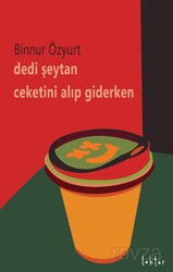 Dedi Şeytan Ceketini Alıp Giderken - Epona Kitap