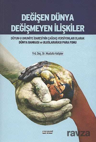 Değişen Dünya Değişmeyen İlişkiler - Değişim Yayınları