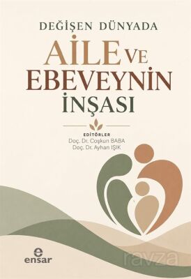 Değişen Dünyada Aile ve Ebeveyn İnşaası - 1