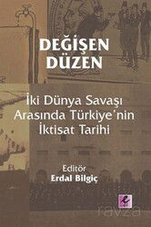 Değişen Düzen: İki Dünya Savaşı Arasında Türkiye'nin İktisat Tarihi - Eflatun (Efil) Yayınevi