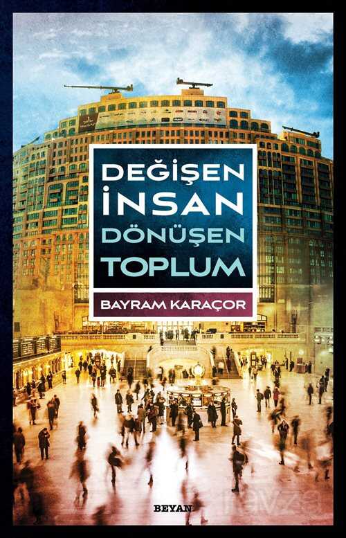 Değişen İnsan Dönüşen Toplum - Beyan Yayınları