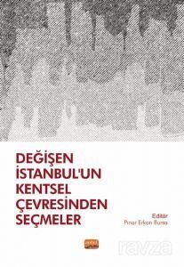 Değişen İstanbul'un Kentsel Çevresinden Seçmeler - 1