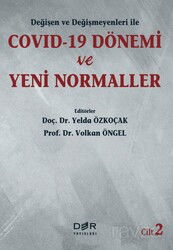 Değişen ve Değişmeyenleri ile COVID-19 Dönemi ve Yeni Normaller (Cilt 2) - Der Yayınları