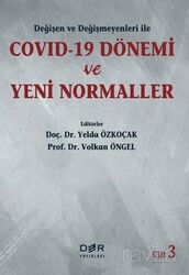 Değişen ve Değişmeyenleri ile COVID-19 Dönemi ve Yeni Normaller (Cilt 3) - Der Yayınları