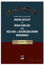 Değişik Bakış Açılarından Hukuk Devleti ve İnsan Hakları veya Kişi Hak ve Özgürlüklerinin Korunması - Adalet Yayınevi