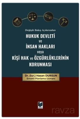 Değişik Bakış Açılarından Hukuk Devleti ve İnsan Hakları veya Kişi Hak ve Özgürlüklerinin Korunması - 1
