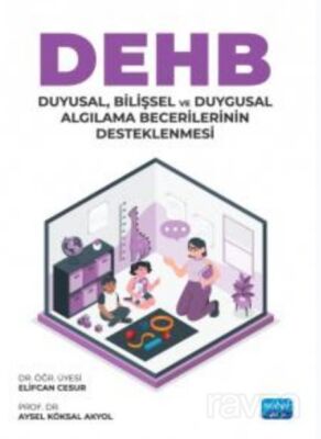 DEHB: Duyusal, Bilişsel ve Duygusal Algılama Becerilerinin Desteklenmesi - 1