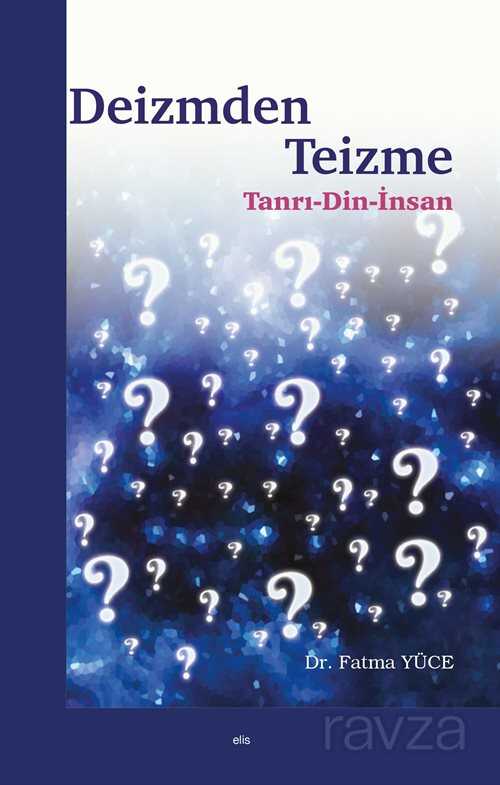 Deizmden Teizme - Elis Yayınları