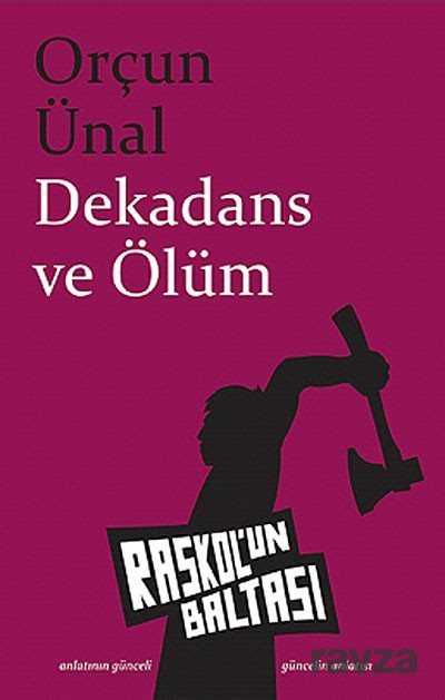 Dekadans ve Ölüm - Raskolun Baltası