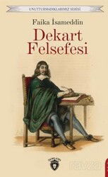 Dekart Felsefesi Unutturmadıklarımız Serisi - Dorlion Yayınevi
