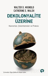 Dekolonyalite Üzerine - Turkuvaz Kitap
